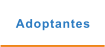 Adoptantes
